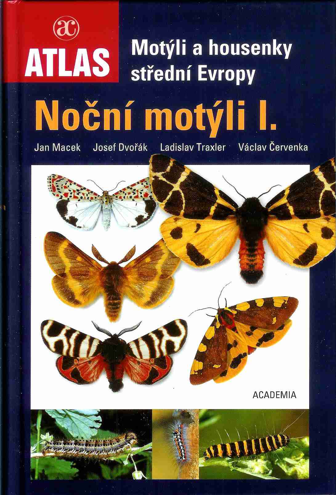 Jan Macek, Josef Dvořák, Ladislav Traxler a Václav Červenka - Noční motýli I. - Motýli a housenky střední Evropy